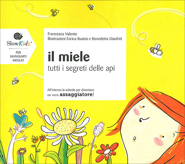 Il miele. Tutti i segreti delle api - All'interno la scheda per diventare un vero assaggiatore!