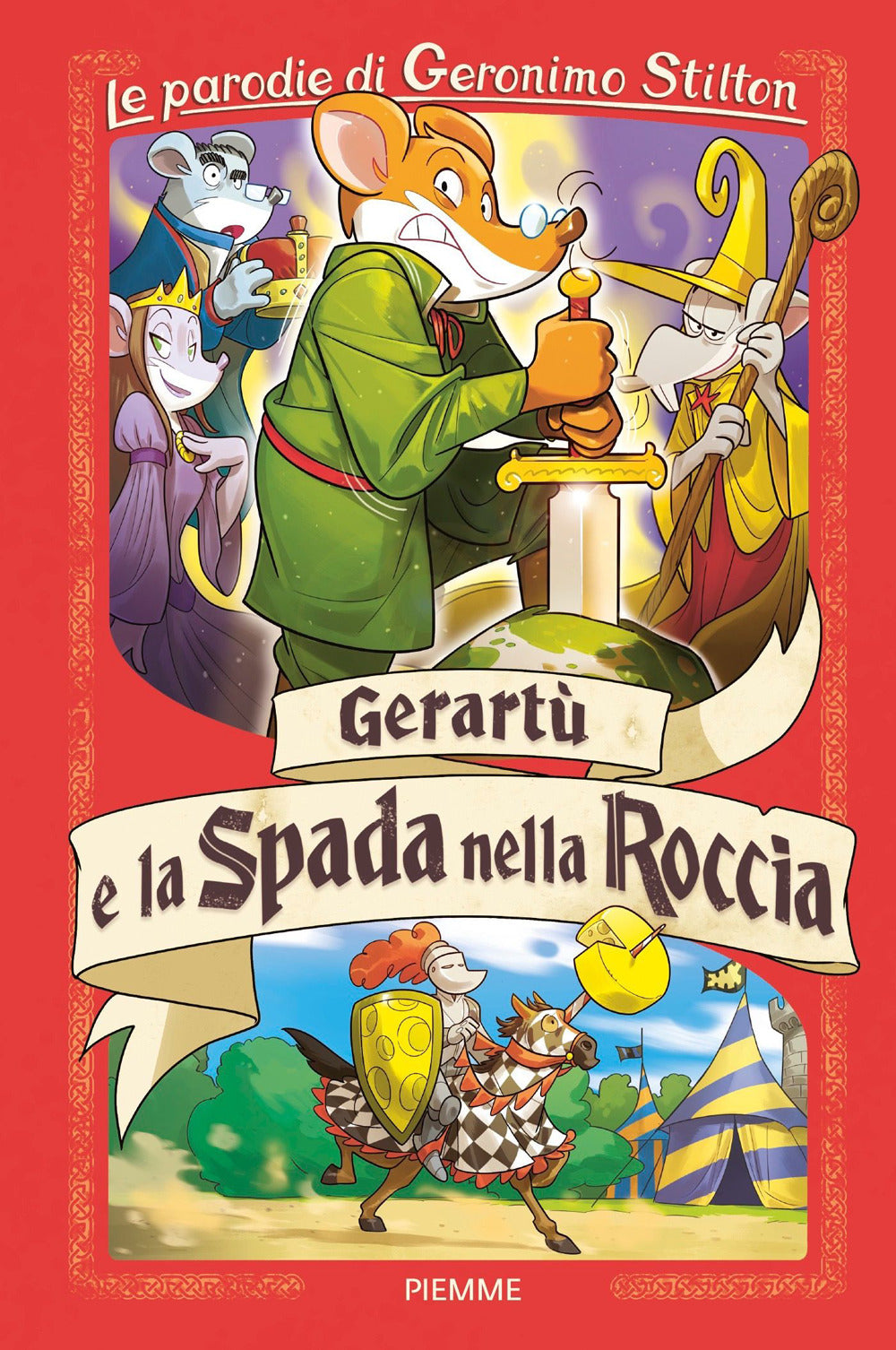 Gerartù e la spada nella roccia. Le parodie di Geronimo Stilton.