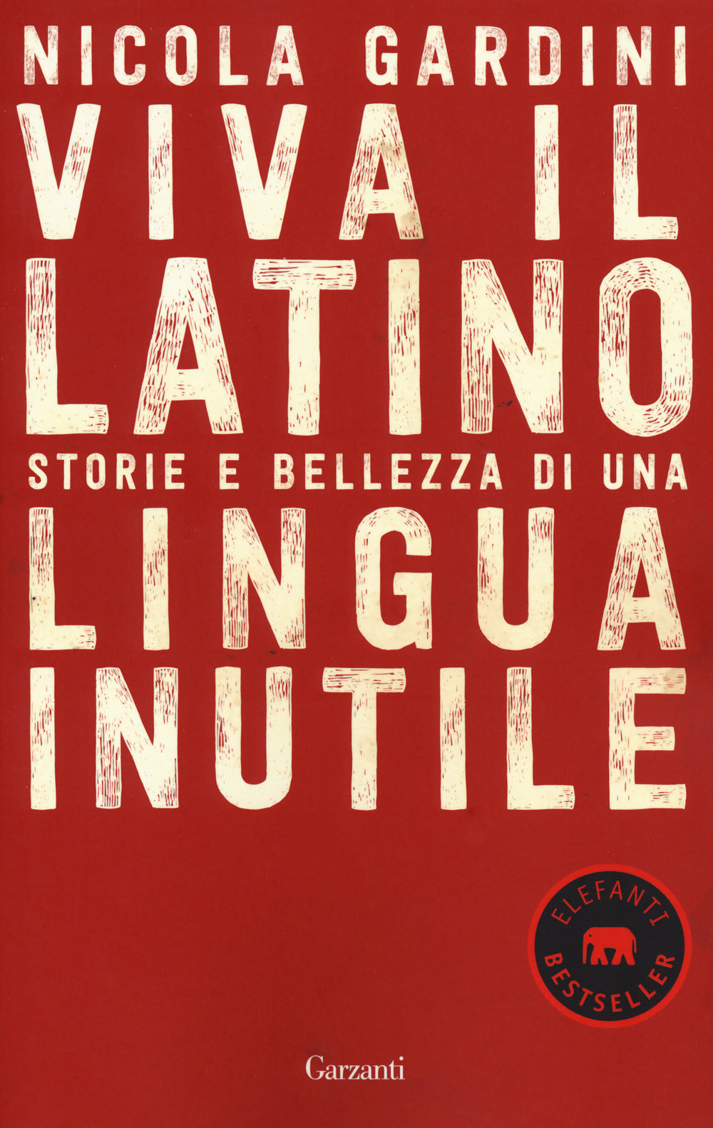 Viva il latino. Storie e bellezza di una lingua inutile.