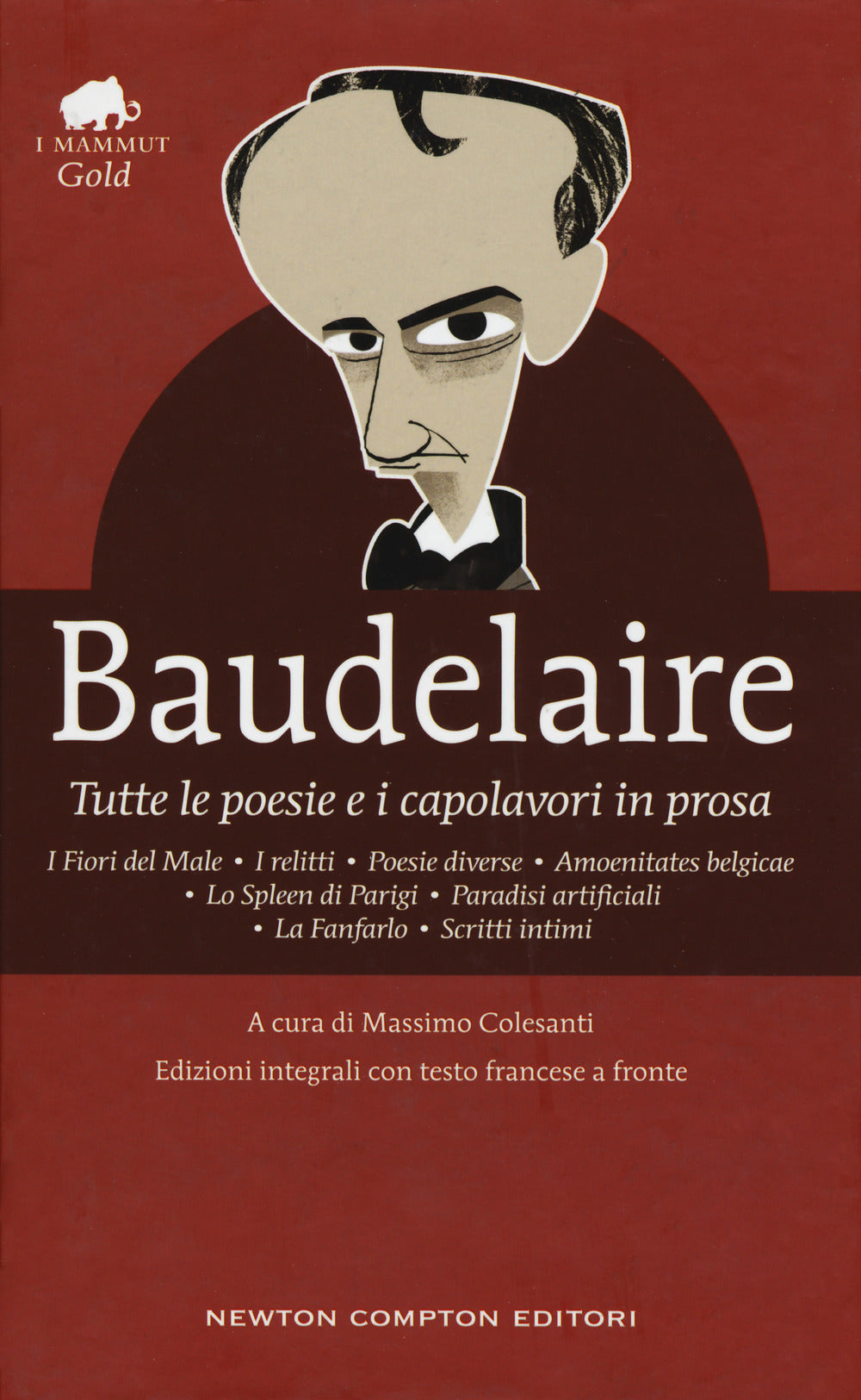 Tutte le poesie e i capolavori in prosa. Testo francese a fronte. Ediz. integrale.