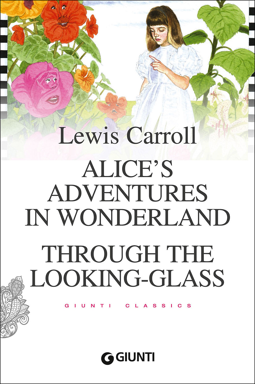 Alice's Adventures in Wonderland. Through the Looking-Glass