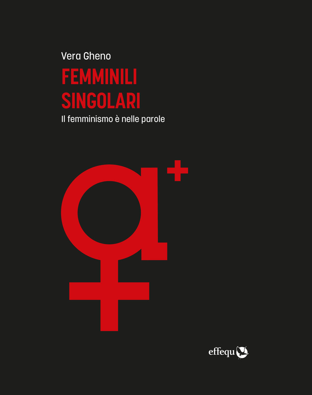 Femminili singolari. Il femminismo è nelle parole. Ediz. ampliata