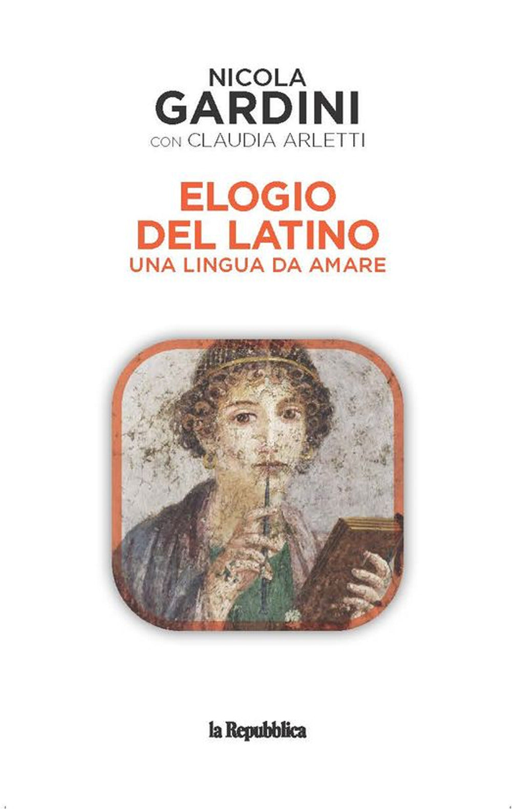 Elogio del latino. Una lingua da amare.