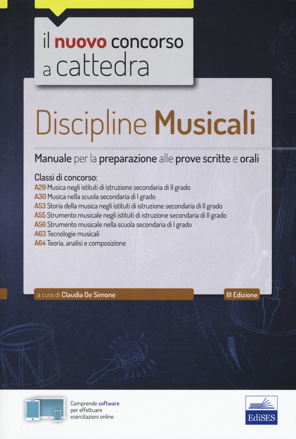 Discipline musicali nella scuola secondaria. Manuale per la preparazione alle prove scritte e orali classi A29, A30, A53, A55, A56, A63, A64. Con software di simulazione.