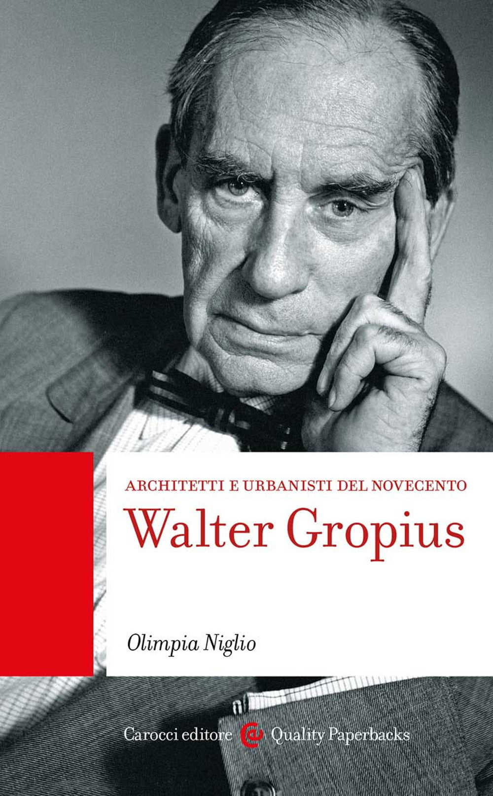 Walter Gropius. Architetti e urbanisti del Novecento.
