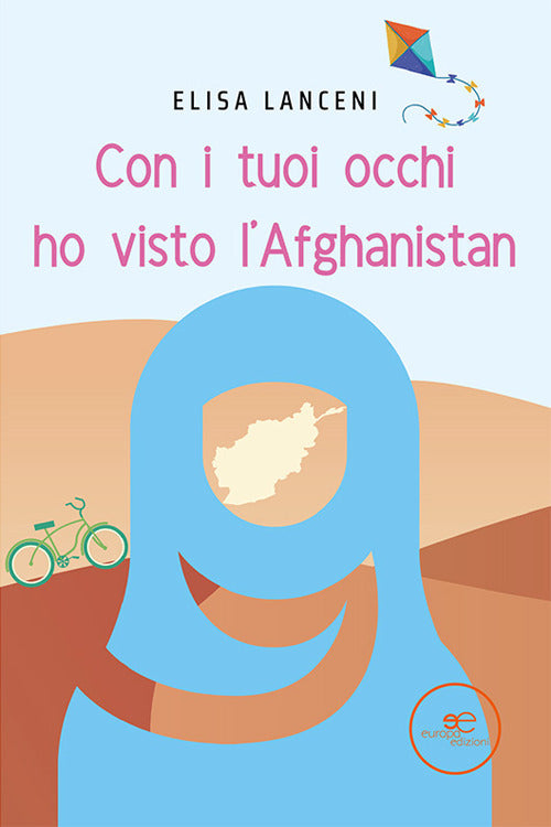 Con i tuoi occhi ho visto l'Afghanistan.