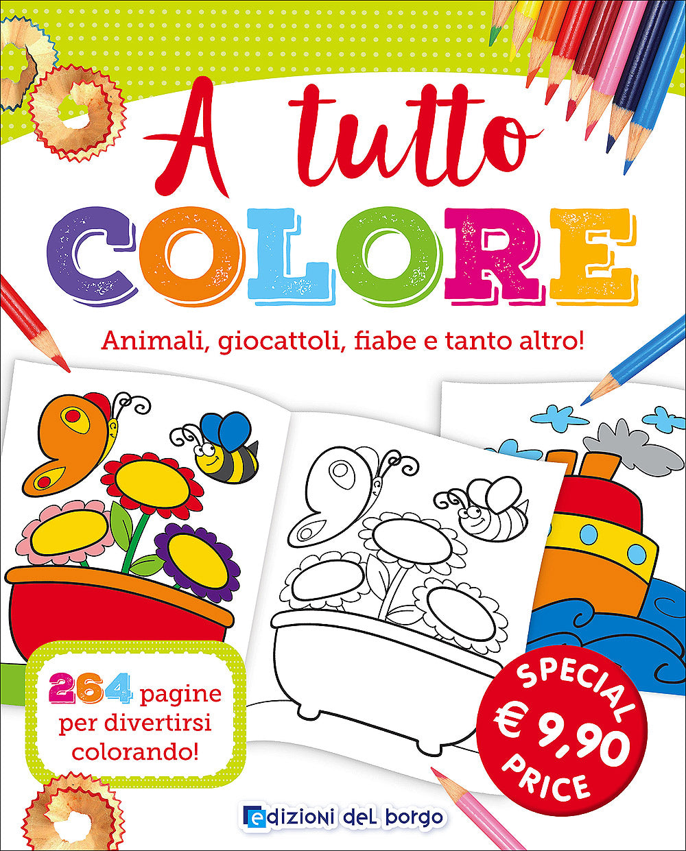 A tutto colore. Animali, giocattoli, fiabe e tanto altro! 264 pagine per divertirsi colorando!