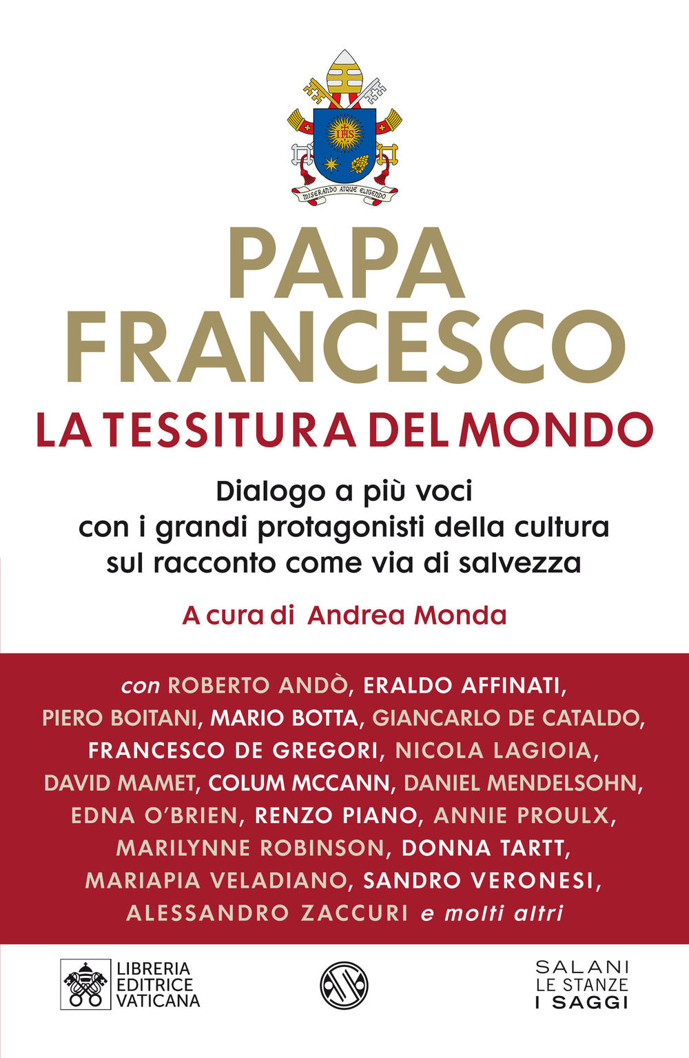 La tessitura del mondo. Dialogo a più voci con i grandi protagonisti della cultura sul racconto come via di salvezza.