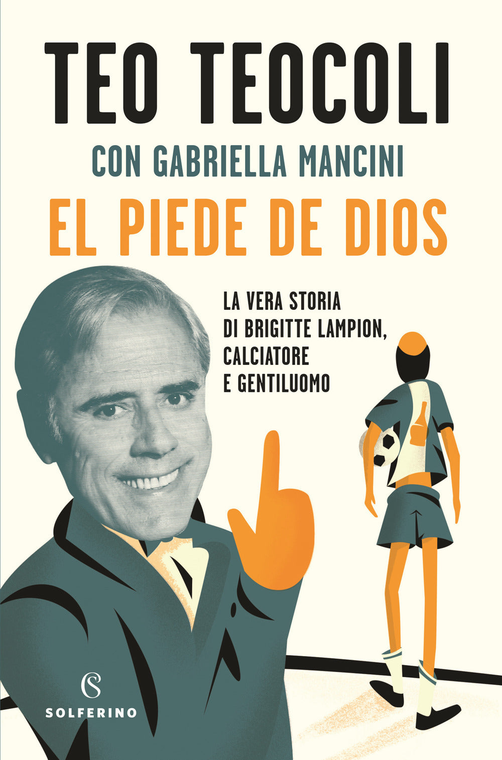 El piede de Dios. La vera storia di Brigitte Lampion, calciatore e gentiluomo.
