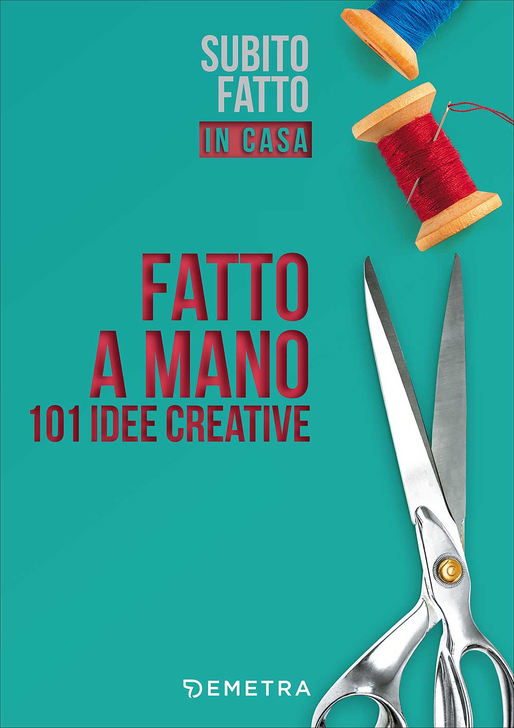 Fatto a mano. 101 idee creative