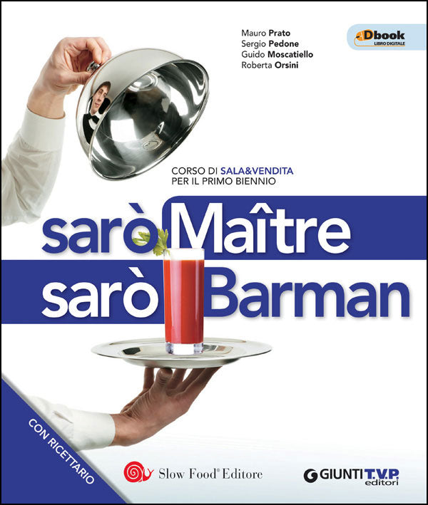 Sarò Maître sarò Barman + Ricettario. Corso di sala & vendita per il primo biennio