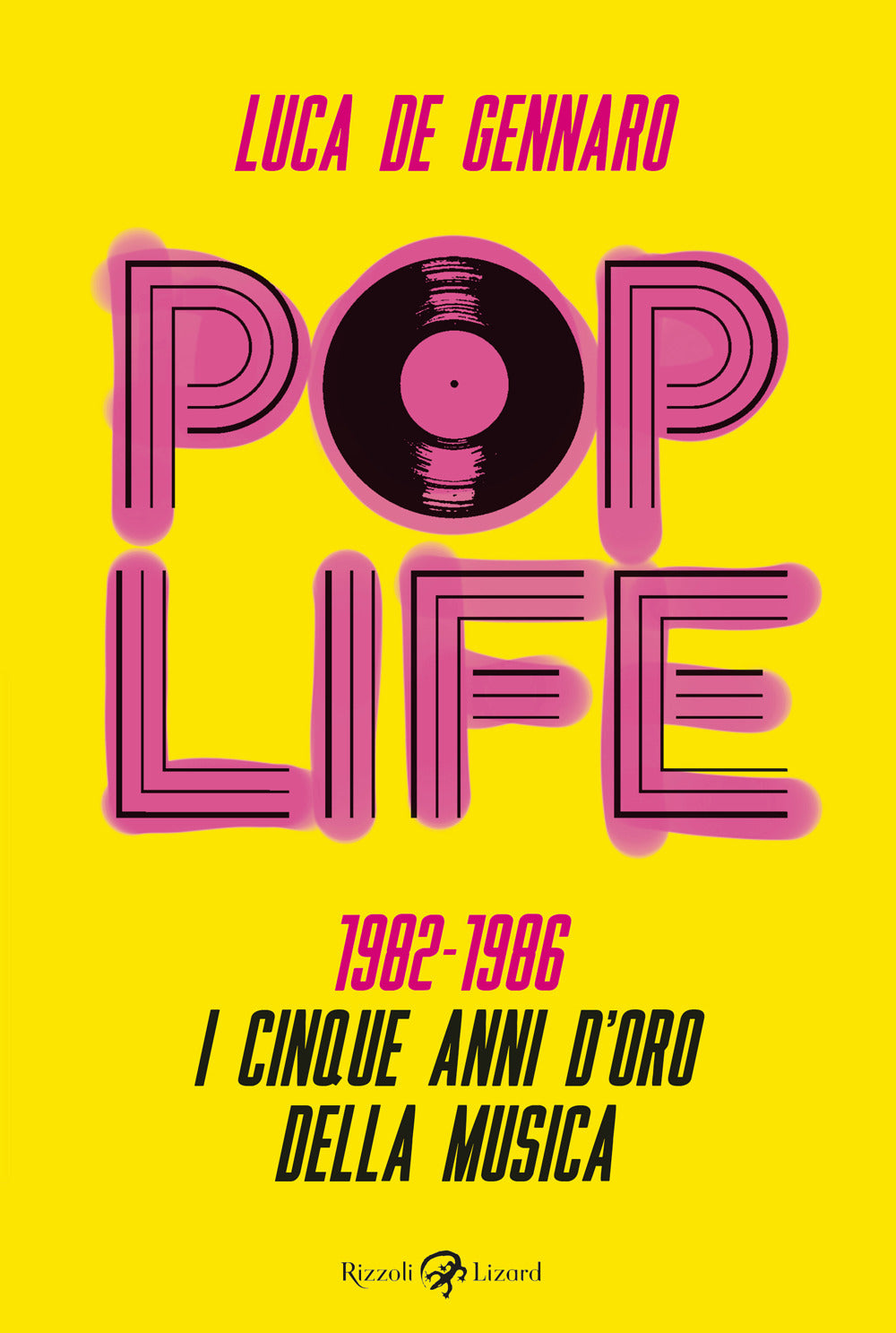 Pop life. 1982-1986. I cinque anni d'oro della musica.