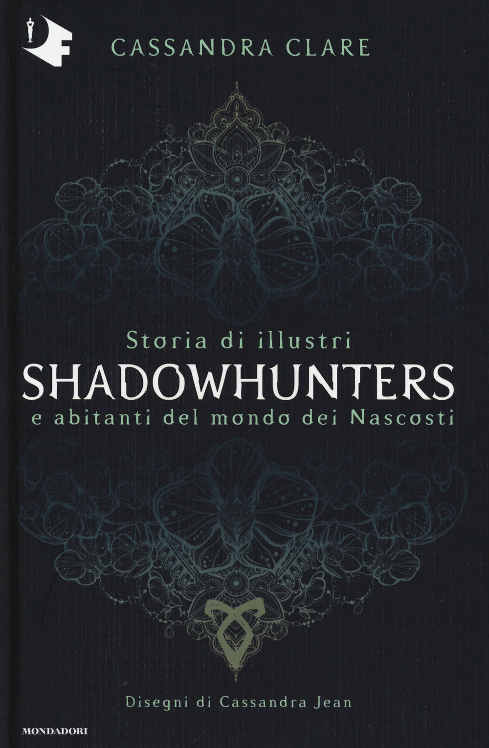 Storia di illustri Shadowhunters e abitanti del mondo dei Nascosti. Ediz. a colori.