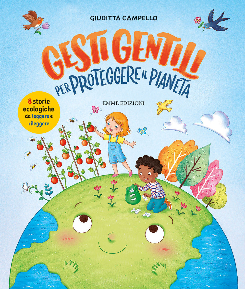Gesti gentili per proteggere il pianeta. Ediz. a colori.