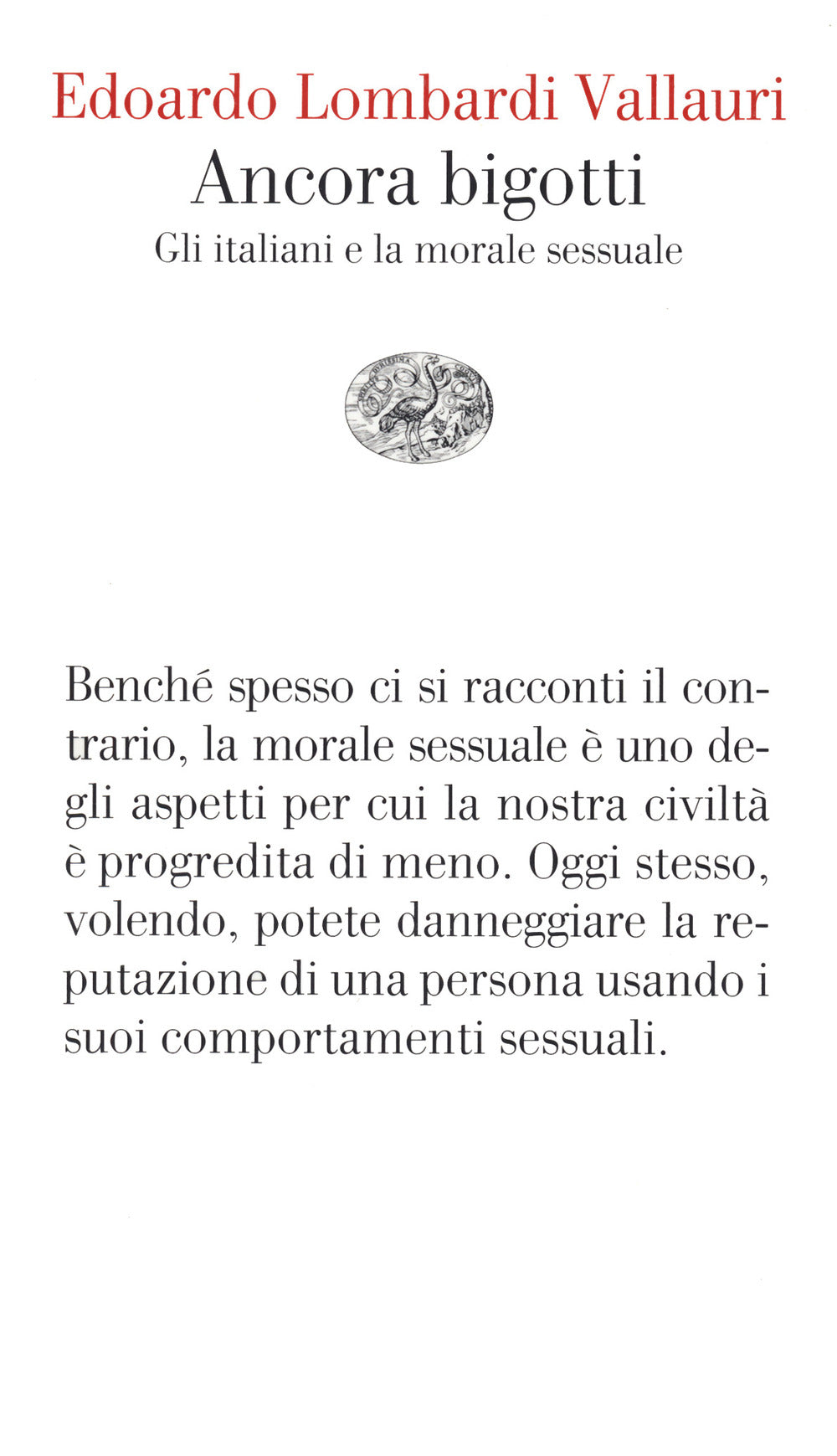 Ancora bigotti. Gli italiani e la morale sessuale.