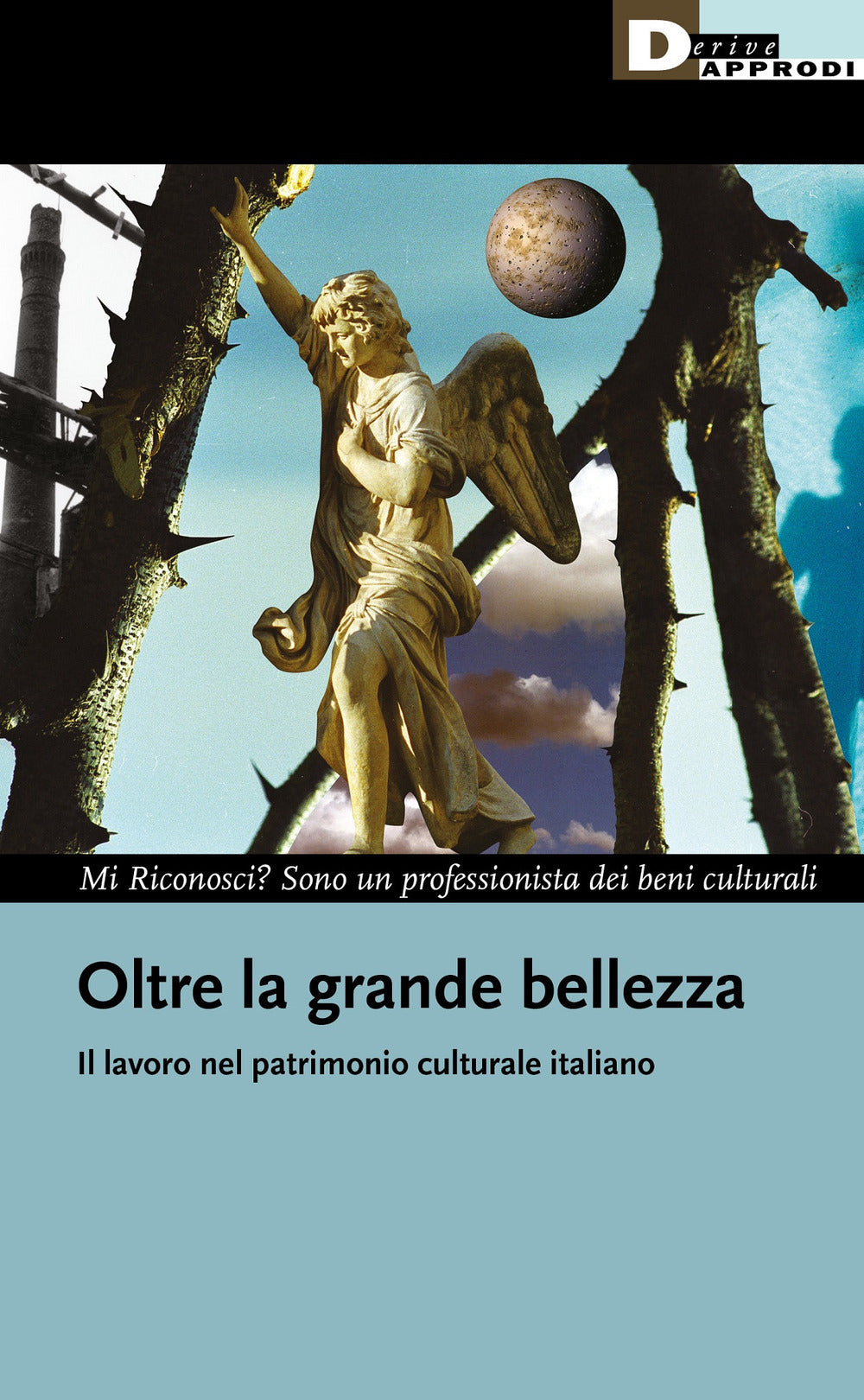 Oltre la grande bellezza. Il lavoro nel patrimonio culturale italiano.