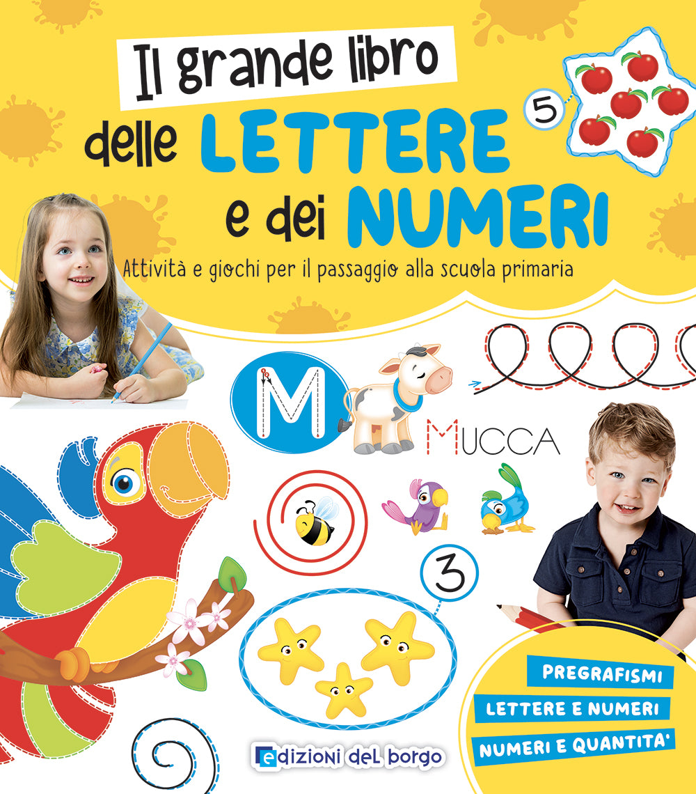Il grande libro delle lettere e dei numeri. Attività e giochi per il passaggio alla scuola primaria