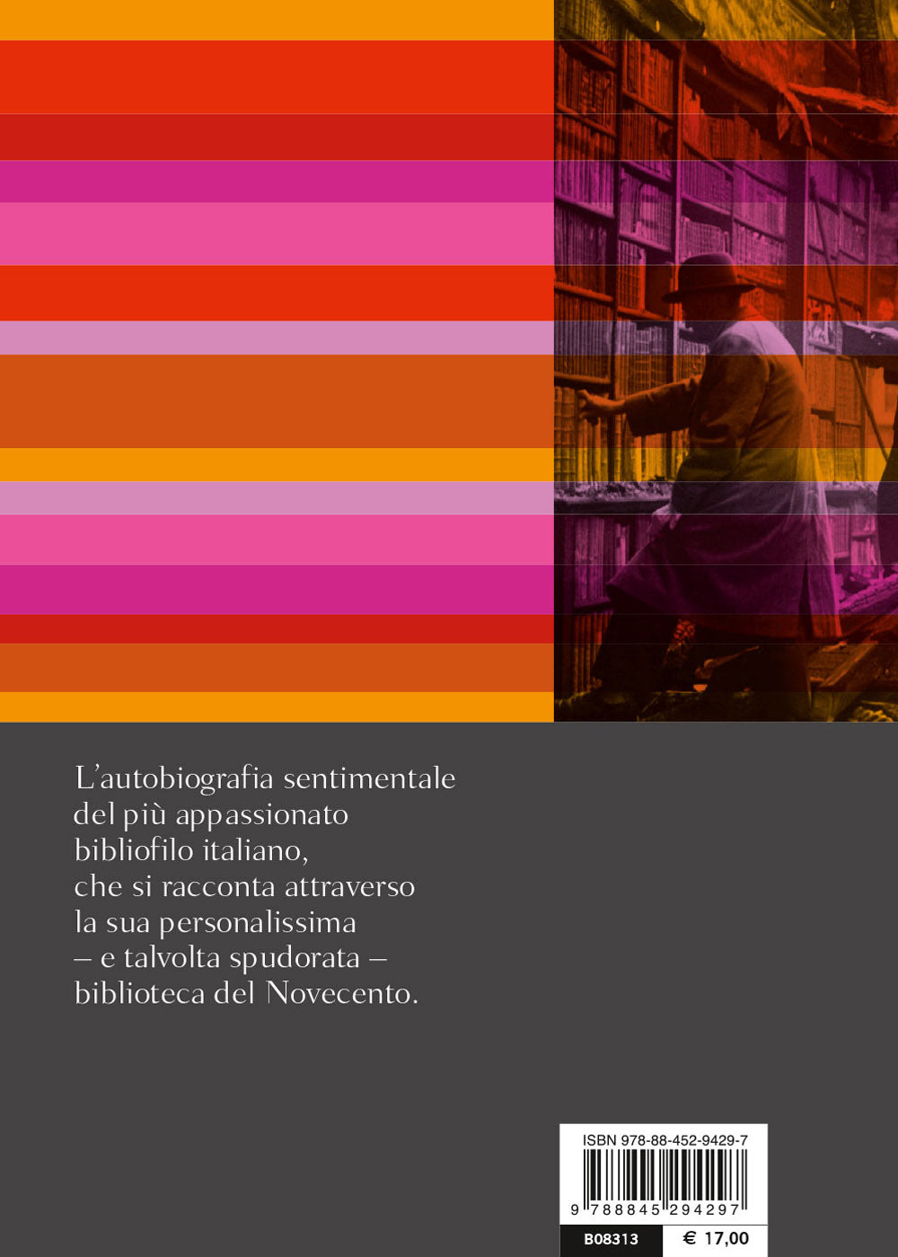 Che profumo quei libri. La biblioteca ideale di un figlio del Novecento