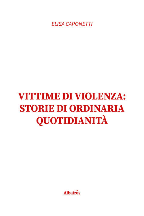 Vittime di violenza: storie di ordinaria quotidianità.