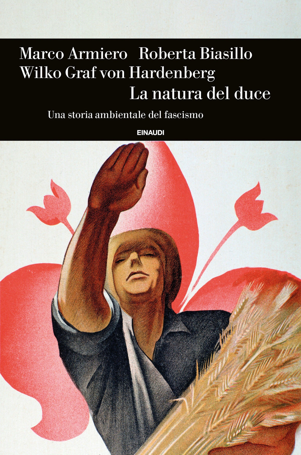 La natura del duce. Una storia ambientale del fascismo.