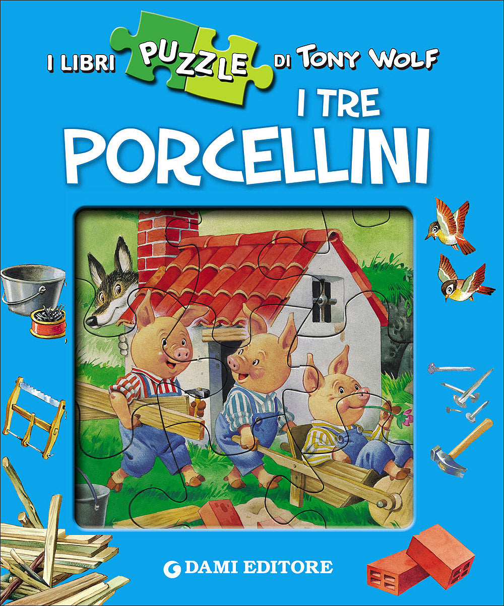 I tre porcellini. Con 4 puzzle di Tony Wolf