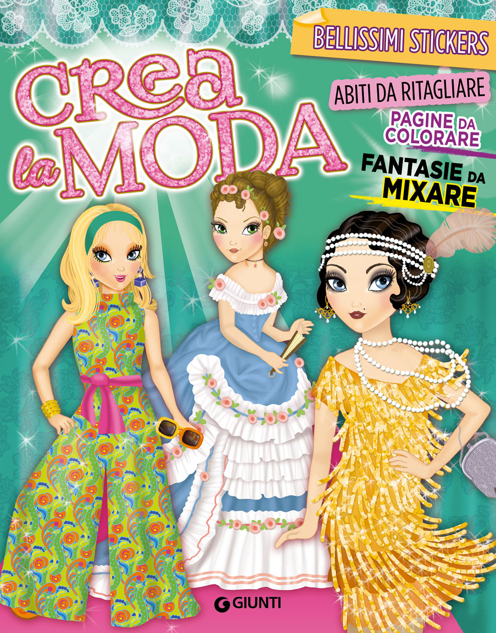 Crea la moda. Bellissimi stickers - Abiti da ritagliare - Pagine da colorare - Fantasie da mixare