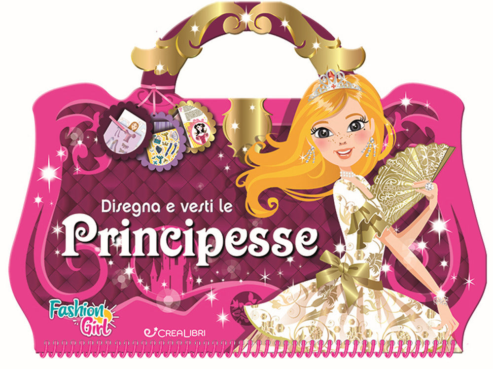 Disegna e vesti le principesse. Fashion girl. Con adesivi. Ediz. a colori. Ediz. a spirale.