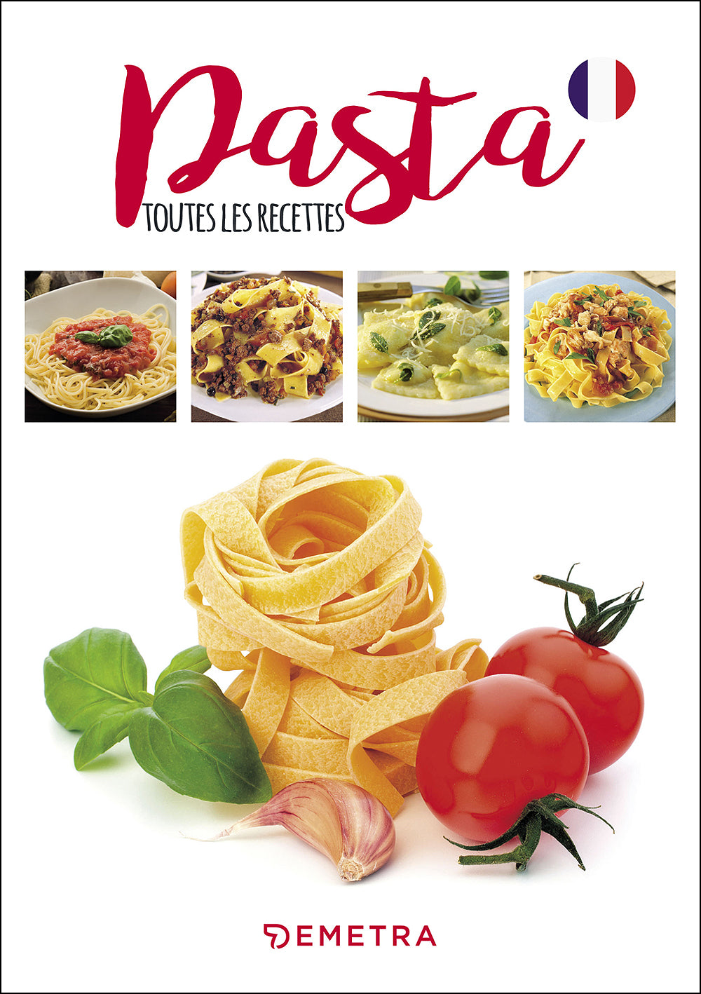 Pasta. Toutes les recettes