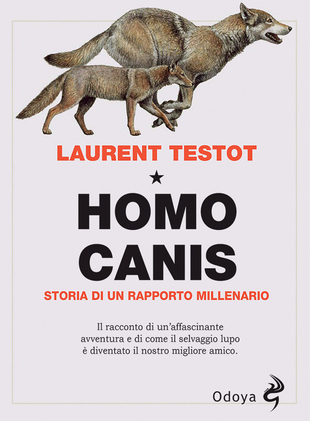 Homo canis. Storia di un rapporto millenario.