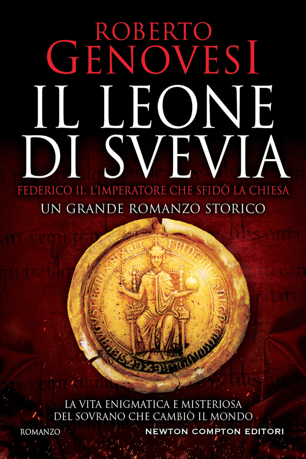 Il leone di Svevia. Federico II, l'imperatore che sfidò la Chiesa.