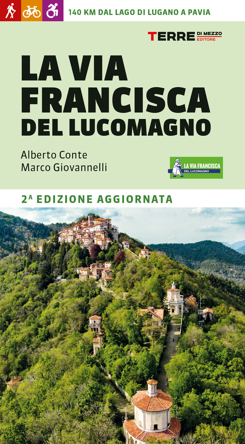 La Via Francisca del Lucomagno. 140 chilometri dal lago di Lugano a Pavia.