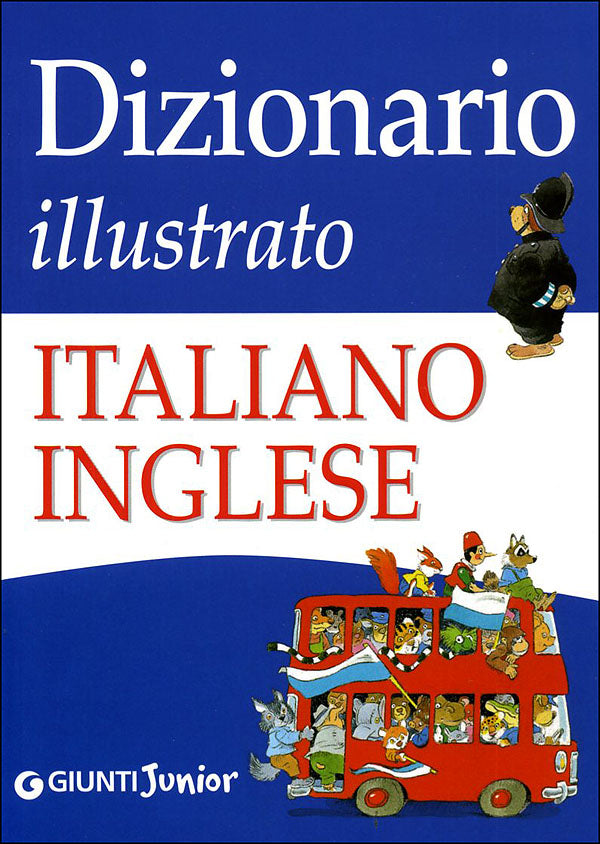 Dizionario illustrato Italiano Inglese. illustrato da Tony Wolf