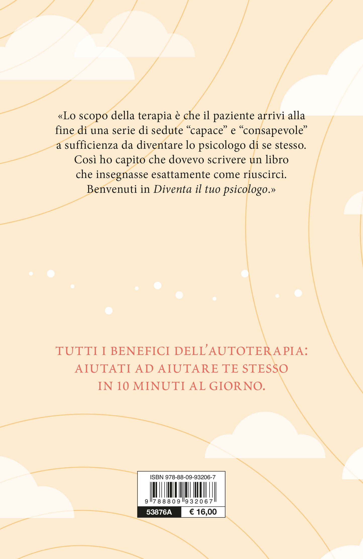 Diventa il tuo psicologo. Migliora la tua vita con 10 minuti al giorno di autoterapia