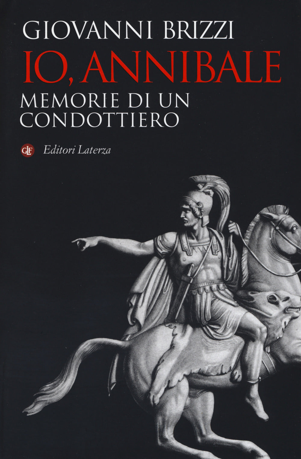 Io, Annibale. Memorie di un condottiero.
