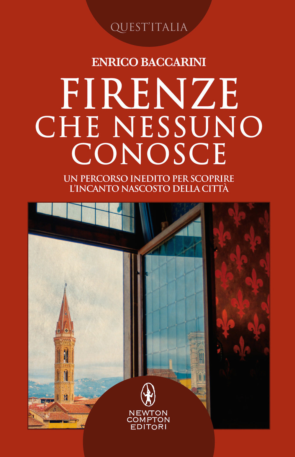 Firenze che nessuno conosce. Un percorso inedito per scoprire l'incanto nascosto della città.