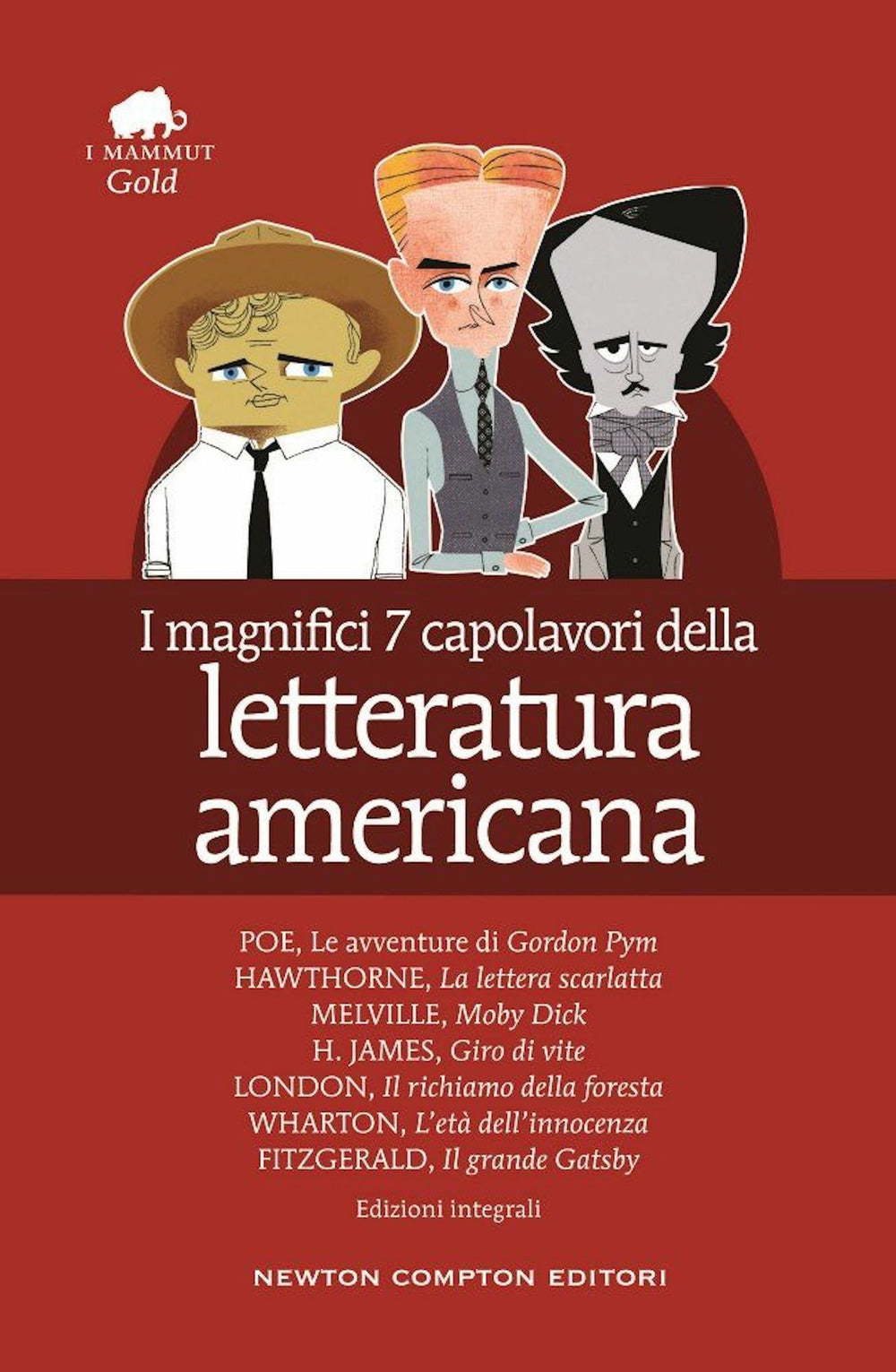 I magnifici 7 capolavori della letteratura americana: Il richiamo della foresta-Moby Dick-Gordon Pym-Giro di vite-Il grande Gatsby...