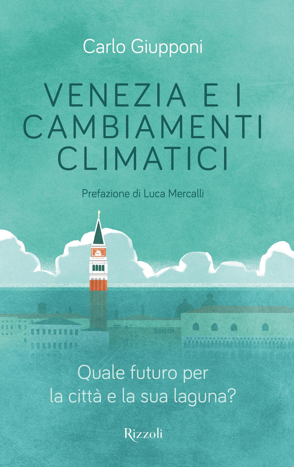 Venezia e i cambiamenti climatici. Quale futuro per la città e la sua laguna?.