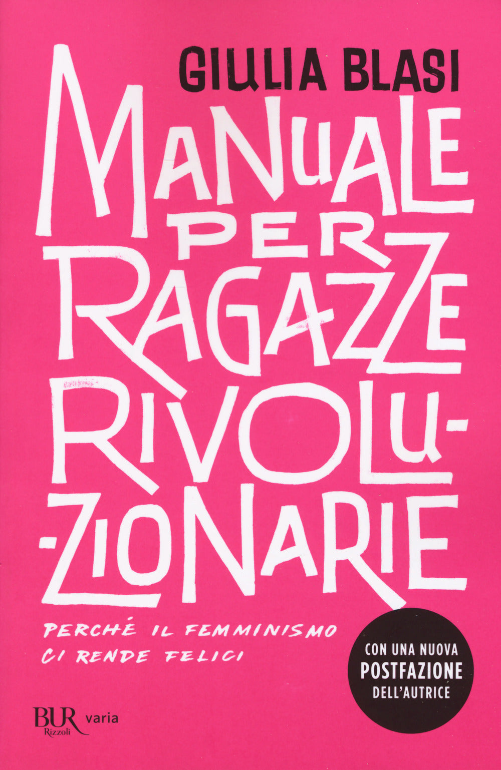 Manuale per ragazze rivoluzionarie. Perché il femminismo ci rende felici.