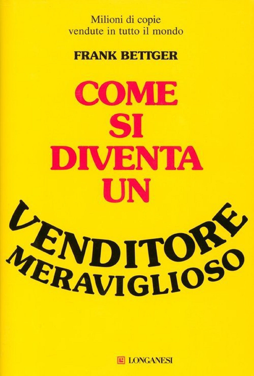 Come si diventa un venditore meraviglioso.