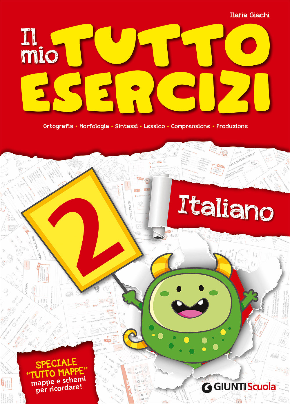 Il mio Tutto Esercizi - Italiano 2. Ortografia - Morfologia - Sintassi - Lessico - Comprensione - Produzione