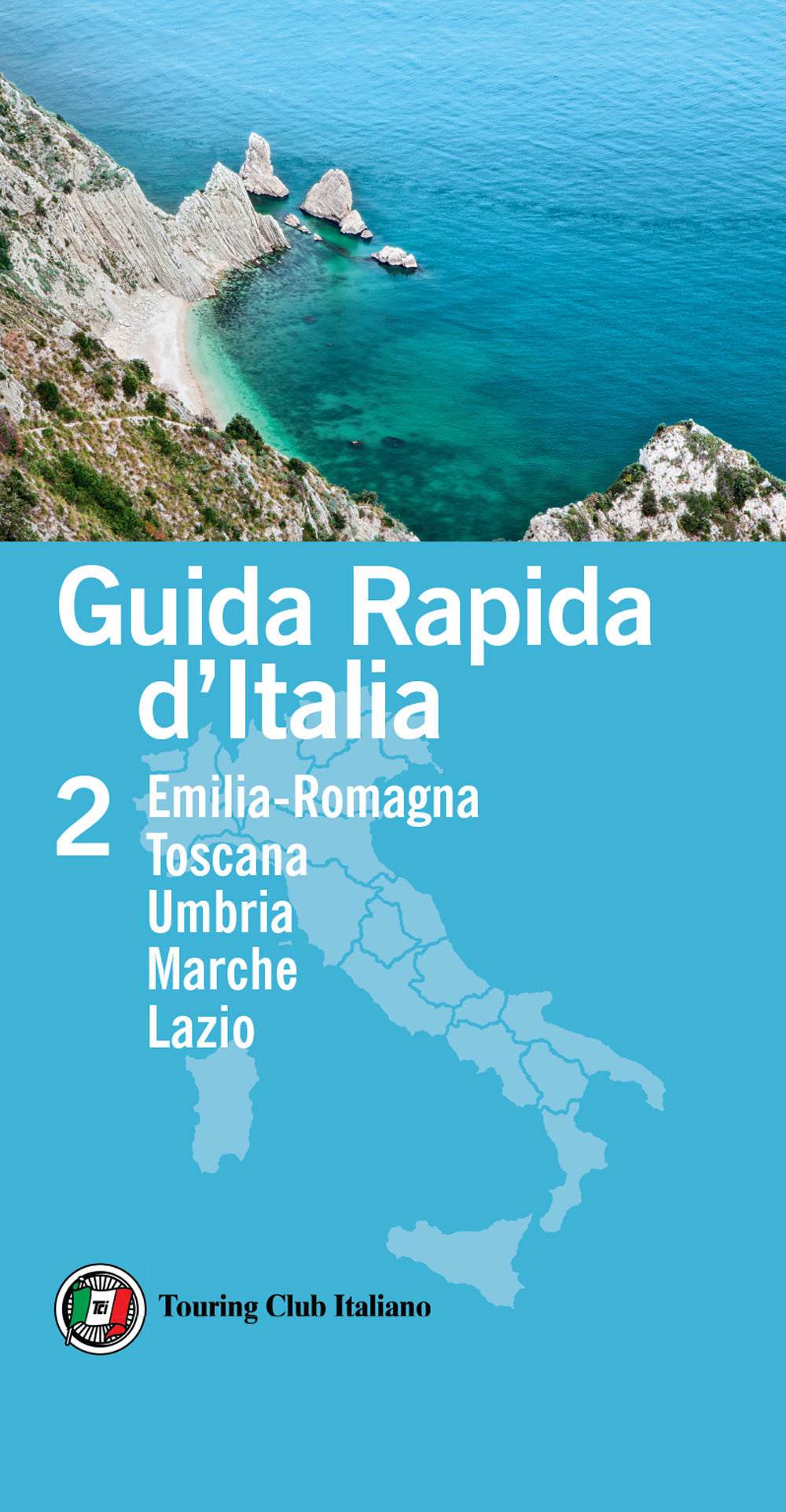 Guida rapida d'Italia. Vol. 2: Emilia-Romagna, Toscana, Umbria, Marche, Lazio.