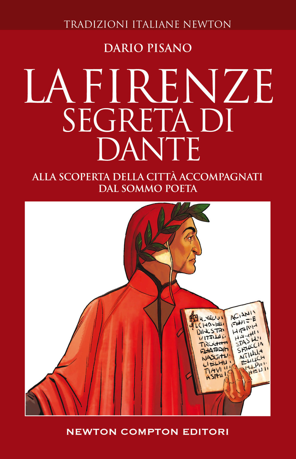 La Firenze segreta di Dante. Alla scoperta della città accompagnati dal sommo poeta.