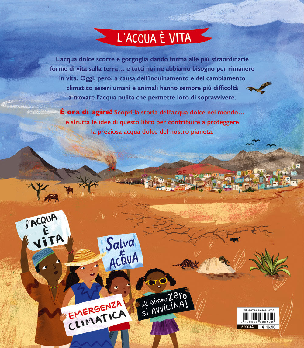 Acqua. Proteggi l’acqua dolce per salvare la vita sulla Terra