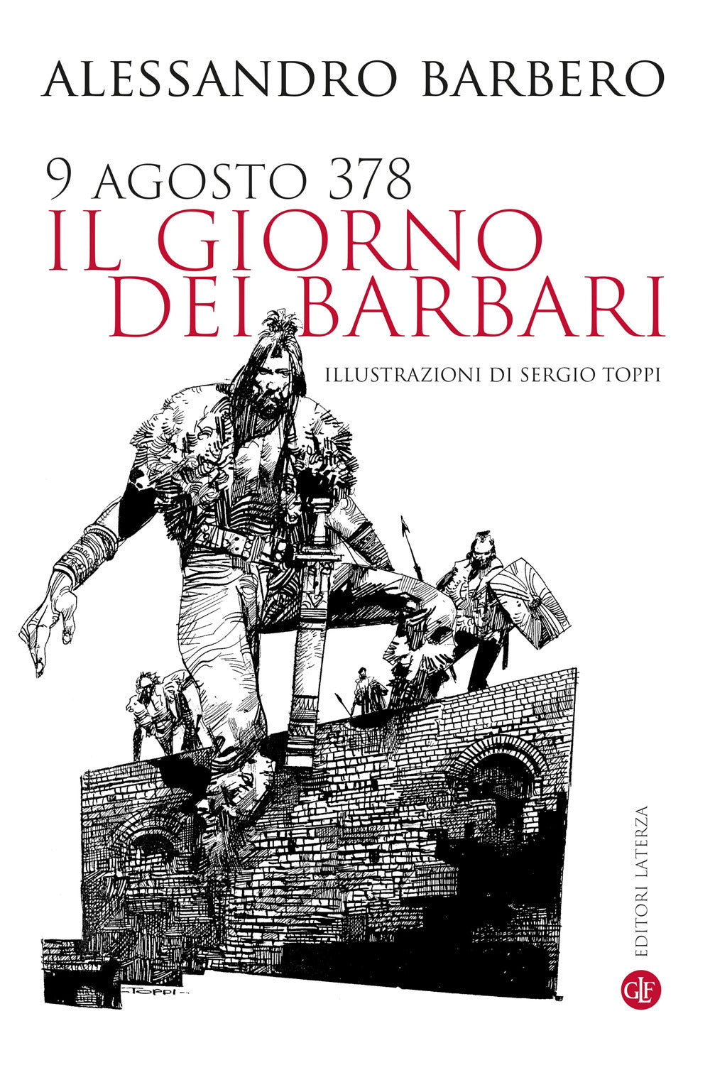 9 agosto 378. Il giorno dei barbari. Nuova ediz..