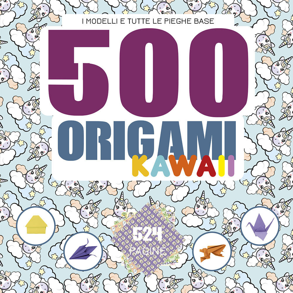 500 origami kawaii. I modelli e tutte le pieghe base. Ediz. a colori.