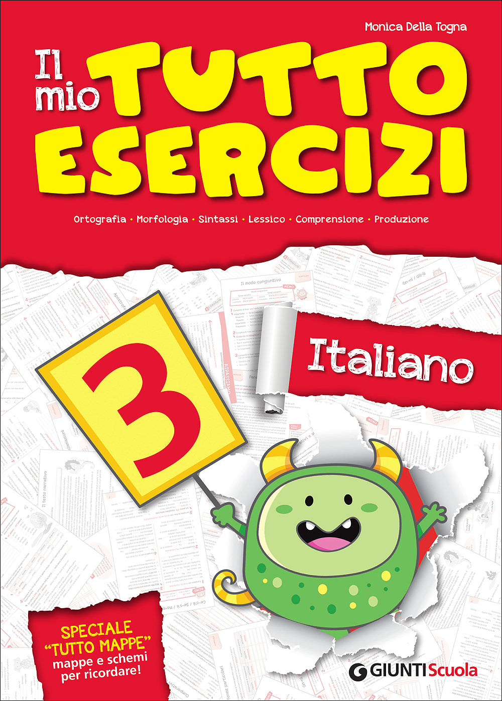Il mio Tutto Esercizi - Italiano 3. Ortografia - Morfologia - Sintassi - Lessico - Comprensione - Produzione