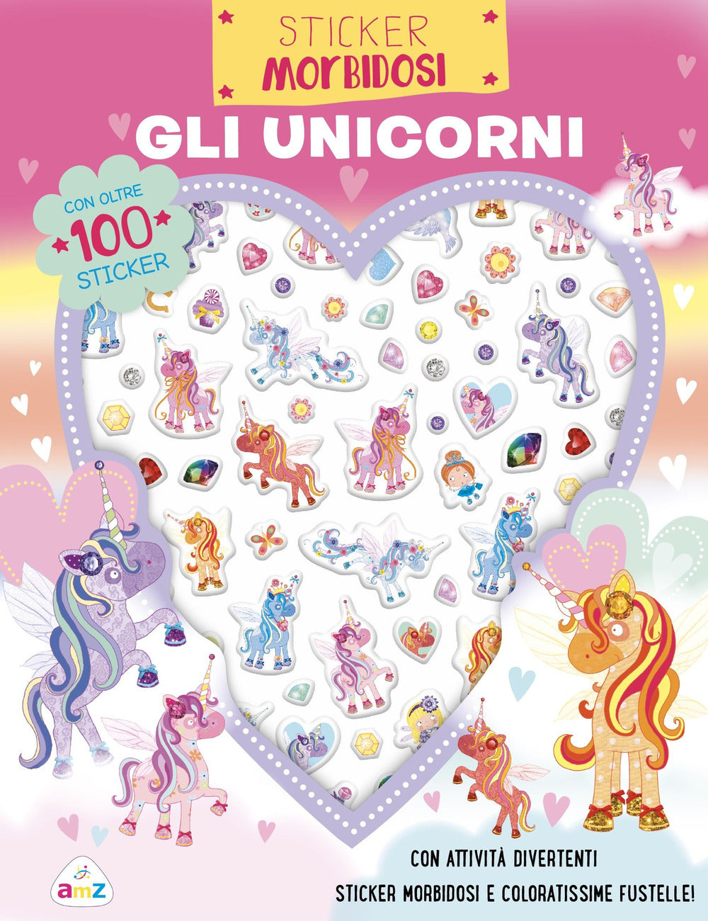 Gli unicorni. Sticker morbidosi. Ediz. a colori.