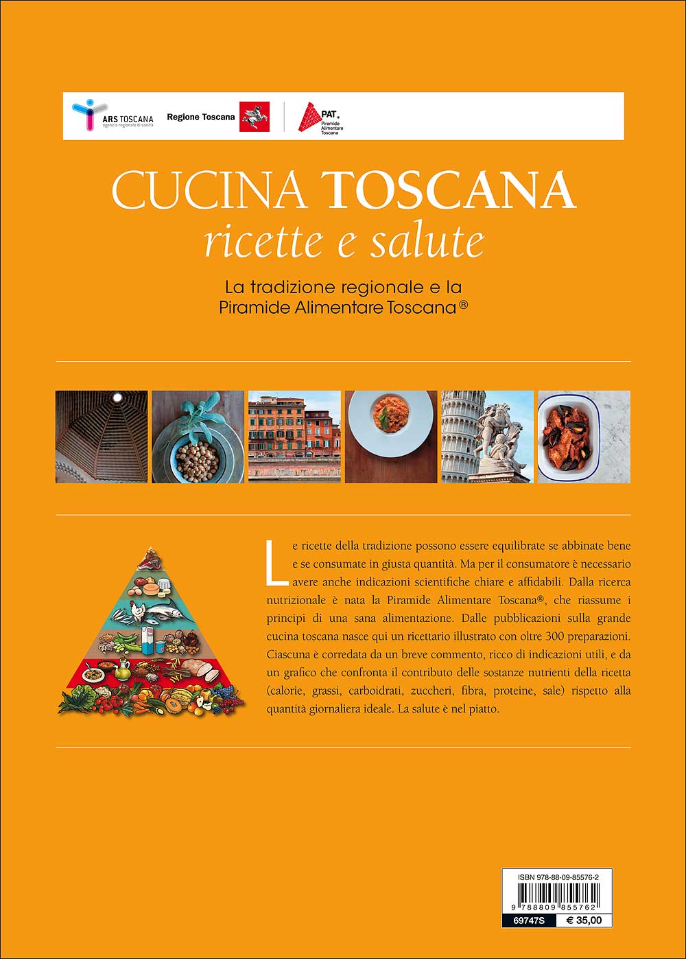 Cucina Toscana: ricette e salute. La tradizione regionale e la Piramide Alimentare Toscana