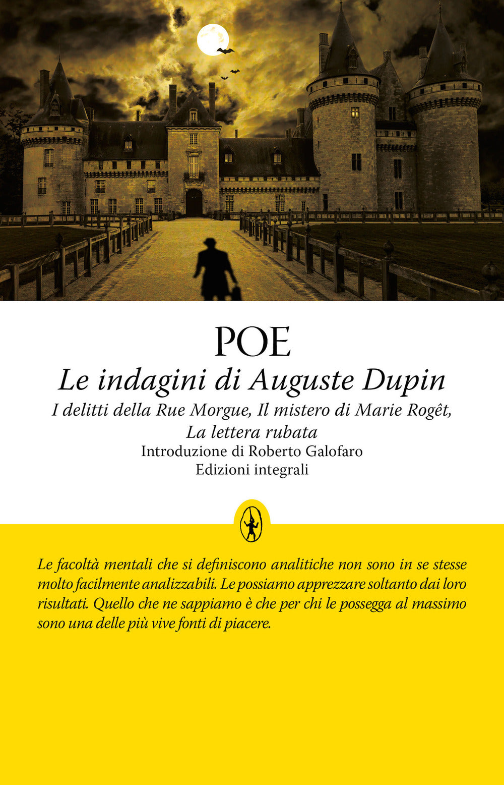 Le indagini di Auguste Dupin: I delitti della Rue Morgue-Il mistero di Marie Roget-La lettera rubata. Ediz. integrale.