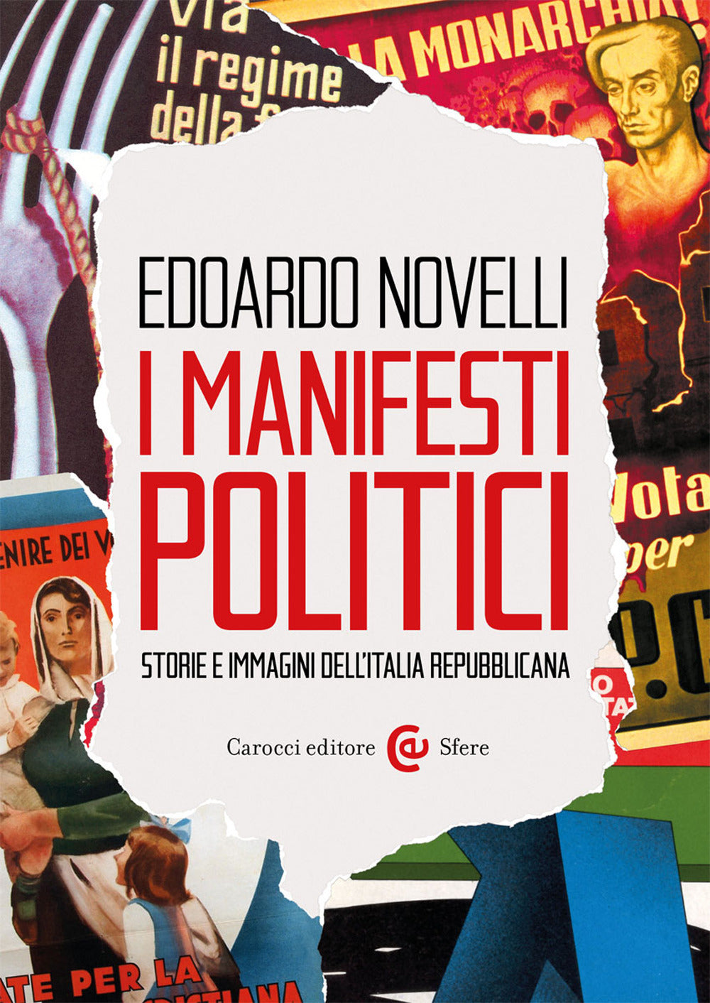 I manifesti politici. Storie e immagini dell'Italia repubblicana.